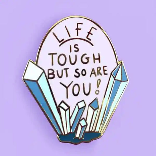 Jubly-Umph Life Is Tough But So Are You Lapel Pin